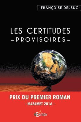 Françoise Delsuc - Les certitudes provisoires, Häftad