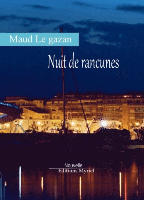 Maud Le Gazan - Nuit de rancunes, E-bok