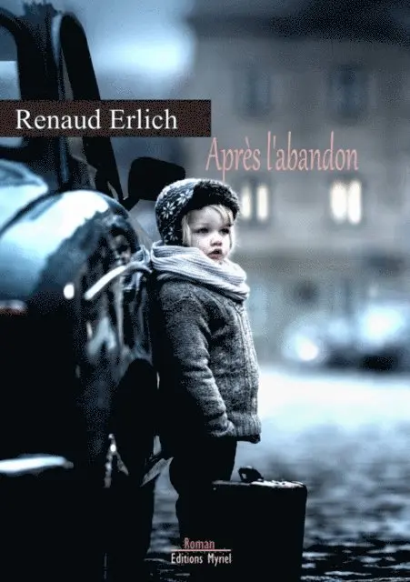 Renaud Erlich - Après l'abandon, E-bok. Tillgänglighet: Lägg i varukorg