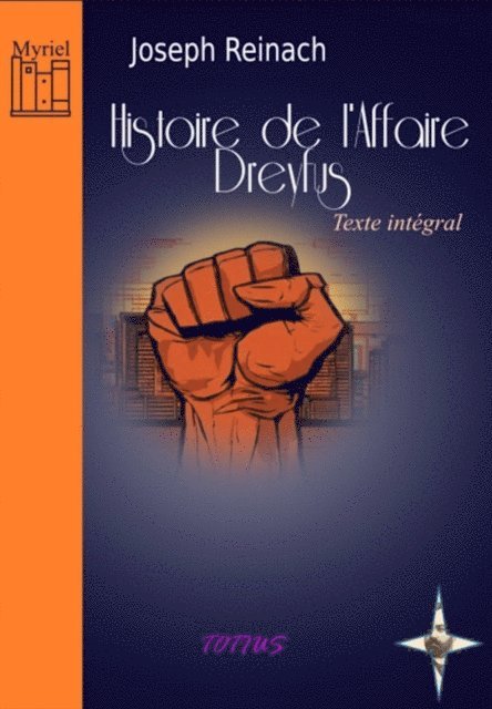 Joseph Reinach - Histoire de l'Affaire Dreyfus, E-bok