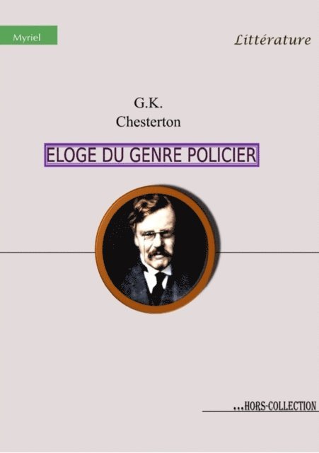 Gilbert Keith Chesterton - Éloge du genre policier, E-bok