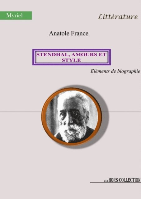 Anatole France - Stendhal, amours et style, E-bok