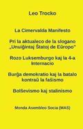 La Cimervalda Manifesto; Pri la aktualeco de la slogano 'Unui&#285;intaj &#348;tatoj de E&#365;ropo'; Rozo Luksemburgo kaj la 4-a Internacio; Bur&#285;a demokratio kaj la batalo kontra&#365; la