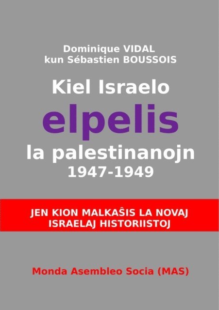 Sebastien Boussois, Dominique Vidal - Kiel Israelo elpelis la palestinanojn 1947-1949, E-bok