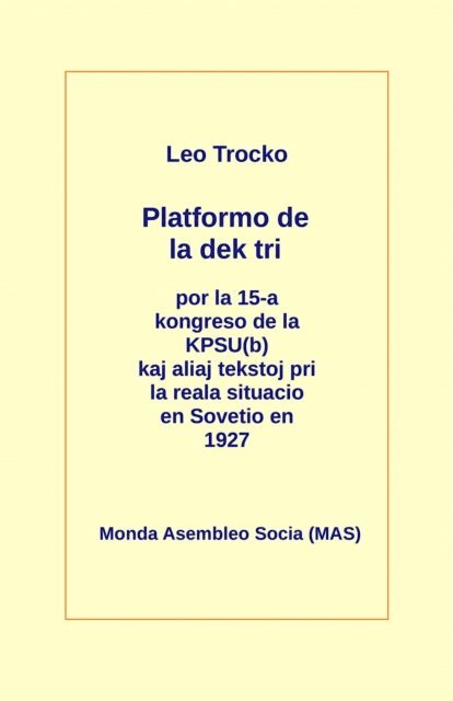 k.a., Leo Trocko - Platformo de la dek tri kaj aliaj tekstoj pri la reala situacio en Sovetio en la jaro 1927, E-bok