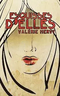 Valérie Hervy - Esquisses d'elles, Häftad. Tillgänglighet: Lägg i varukorg