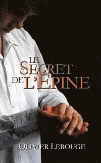 Olivier Lerouge - secret de l'épine, Häftad. Tillgänglighet: Lägg i varukorg