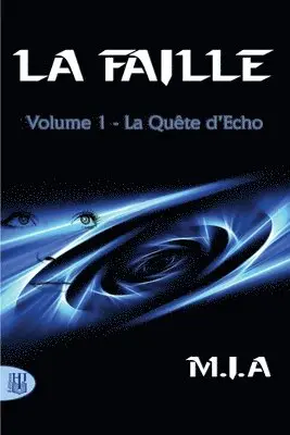M. I. a. - La Faille - Volume 1: La quête d'Echo, Häftad. Tillgänglighet: Lägg i varukorg
