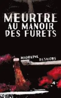 Madeline Desmurs - Meurtre au manoir des Furets, Häftad. Tillgänglighet: Lägg i varukorg