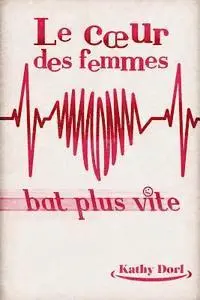 Kathy Dorl - coeur des femmes bat plus vite, Häftad. Tillgänglighet: Lägg i varukorg