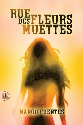 Manou Fuentes - Rue des Fleurs Muettes, Häftad. Tillgänglighet: Lägg i varukorg