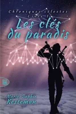 Marie-Sophie Kesteman - Les clés du paradis (Chroniques célestes - Livre I), Häftad. Tillgänglighet: Lägg i varukorg