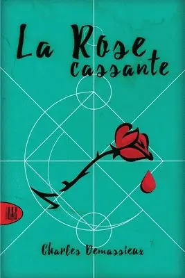 Charles Demassieux - La rose cassante, Häftad. Tillgänglighet: Lägg i varukorg