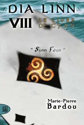 Marie-Pierre Bardou - Dia Linn - VIII - Le Livre de Cyan (Sinn Féin), Häftad. Tillgänglighet: Lägg i varukorg