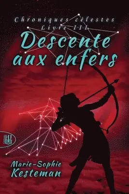 Marie-Sophie Kesteman - Descente aux enfers (Chroniques célestes - Livre III), Häftad. Tillgänglighet: Lägg i varukorg