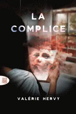 Valérie Hervy - La complice, Häftad. Tillgänglighet: Lägg i varukorg
