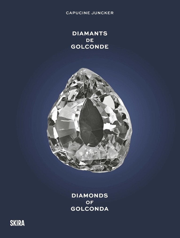 Capucine Juncker - Diamonds of Golconda (Bilingual edition), Inbunden. Tillgänglighet: Lägg i varukorg