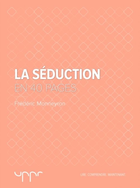Frederic Monneyron - La séduction  - En 40 pages, E-bok