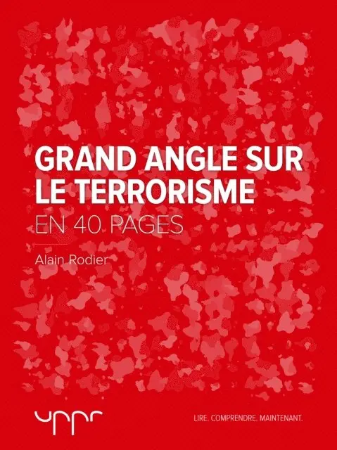 Alain Rodier - Grand angle sur le terrorisme  - En 40 pages, E-bok. Tillgänglighet: Lägg i varukorg