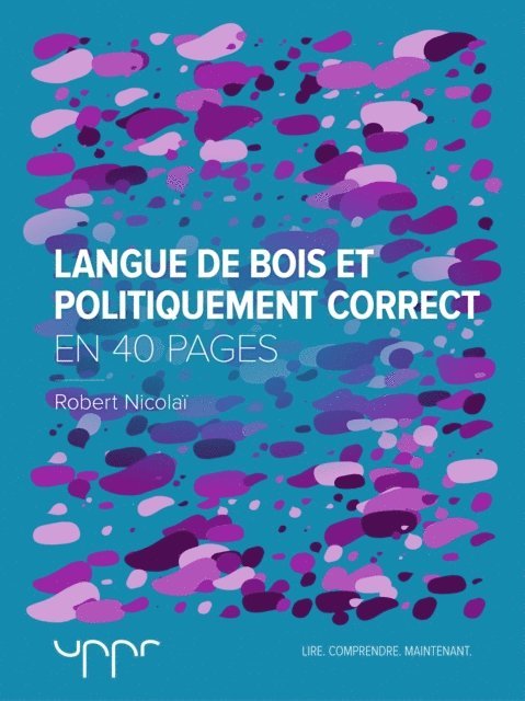 Robert Nicolai - Langue de bois et politiquement correct - En 40 pages, E-bok