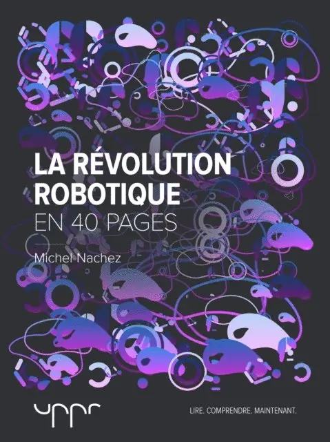 Michel Nachez - La révolution robotique - En 40 pages, E-bok. Tillgänglighet: Lägg i varukorg