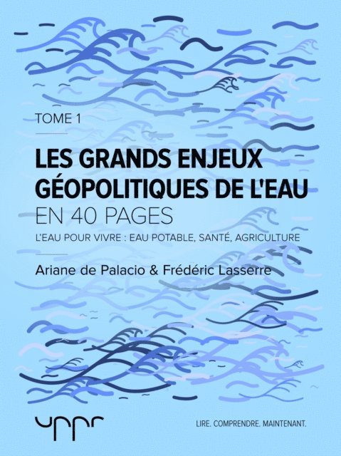 Ariane de Palacio, Frederic Lasserre - Les grand enjeux géopolitiques de l'eau - Tome 1, E-bok