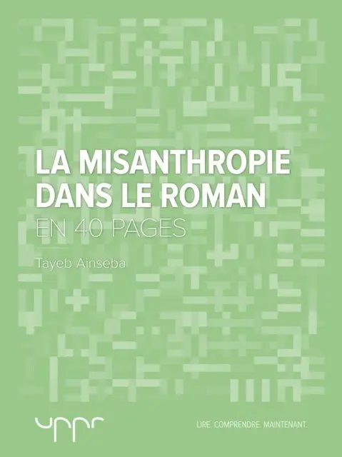 Tayeb Ainseba - La misanthropie dans le roman - En 40 pages, E-bok. Tillgänglighet: Lägg i varukorg