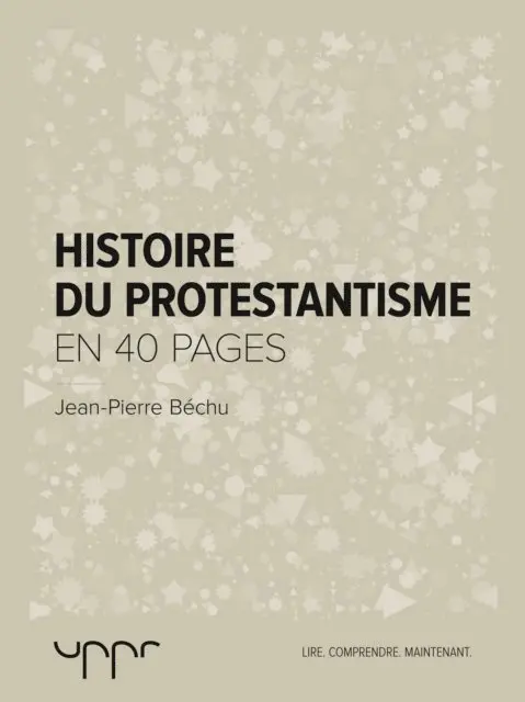 Jean-Pierre Bechu - Histoire du protestantisme - En 40 pages, E-bok. Tillgänglighet: Lägg i varukorg