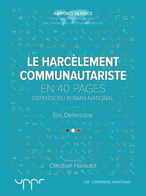 Eric Delbecque, Eric DELBECQUE - Le harcèlement communautariste, E-bok