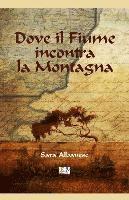 Sara Albanese - Dove il Fiume incontra la Montagna, Häftad