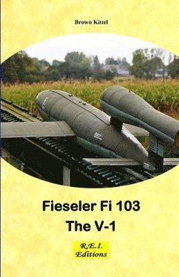 Brown Kittel - Fieseler Fi 103 - The V-1, Häftad