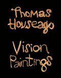Thomas Houseago: Vision Paintings