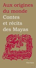 Contes et rÃ©cits des Mayas