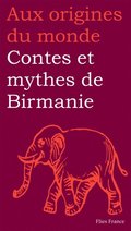 Contes et mythes de Birmanie