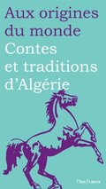 Contes et traditions d''Algérie