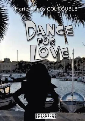 Marie-Agnès Courouble - Dance for love, Häftad. Tillgänglighet: Lägg i varukorg