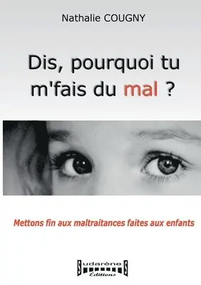 Nathalie Cougny - Dis, pourquoi tu m'fais du mal?, Häftad. Tillgänglighet: Lägg i varukorg