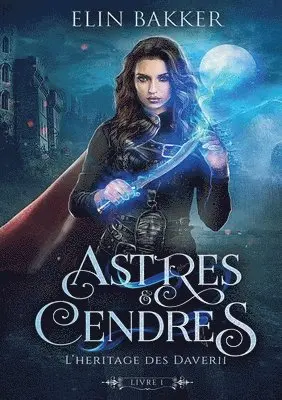 Elin Bakker - Astres et Cendres, Häftad. Tillgänglighet: Lägg i varukorg