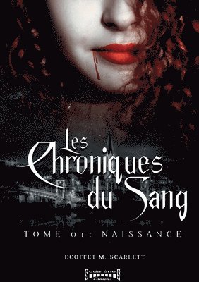 Marina Scarlett Ecoffet - Les Chroniques du sang - Tome 1, Häftad
