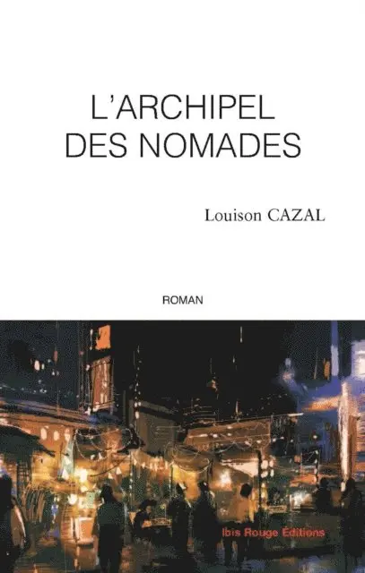 Louison Cazal - L'archipel des nomades, E-bok. Tillgänglighet: Lägg i varukorg