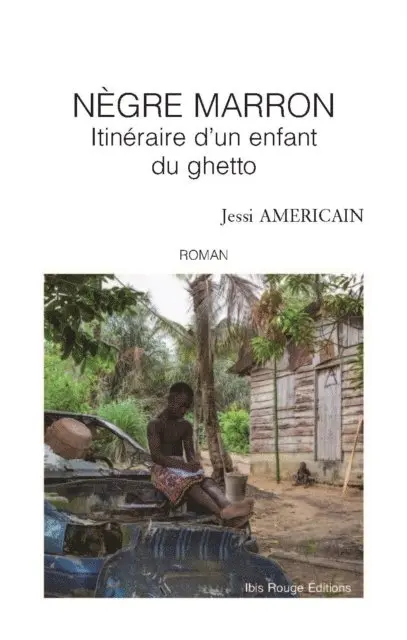 Jessi Americain - Nègre marron, itinéraire d'un enfant du ghetto, E-bok. Tillgänglighet: Lägg i varukorg