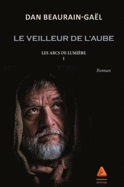 Dan Beaurain-Gael - Les Arcs de lumière : Le veilleur de l'aube - Tome I, E-bok. Tillgänglighet: Lägg i varukorg