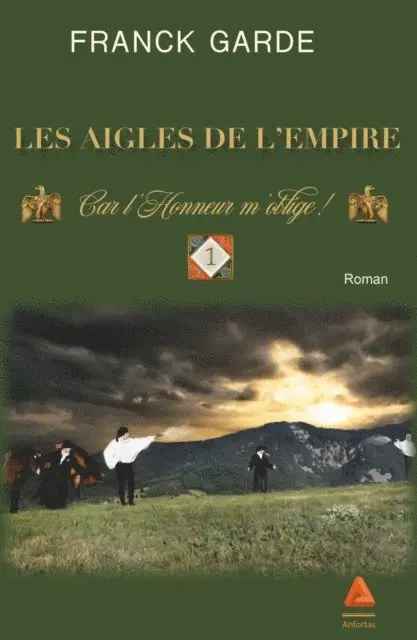 Franck Garde - Les Aigles de l'Empire : Tome 1 - Car l'Honneur m'oblige !, E-bok. Tillgänglighet: Lägg i varukorg
