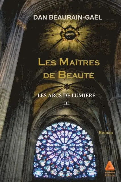 Dan Beaurain-Gael - Les Arcs de lumière : Les Maîtres de Beauté – Tome III, E-bok. Tillgänglighet: Lägg i varukorg