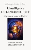 Philippe Batreau - L'intelligence de l'inconscient, Häftad