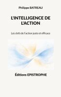 Philippe Batreau - L'intelligence de l'action, Häftad