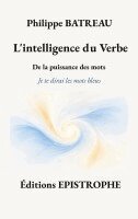 Philippe Batreau - L'intelligence du Verbe, Häftad