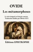 Ovide, Olivier Guy - Les métamorphoses: Le récit intégral en français courant, Häftad