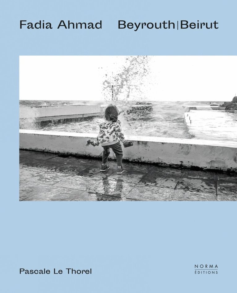 Pascale Le Thorel - Fadia Ahmad. Beyrouth | Beirut, Inbunden