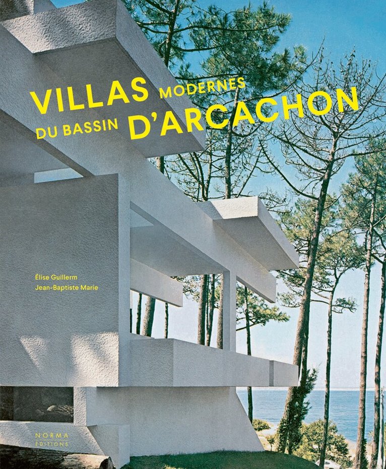 Jean-Baptiste Marie, Elisa Guillerm - Villas modernes du bassin d'Arcachon, Inbunden. Tillgänglighet: Lägg i varukorg